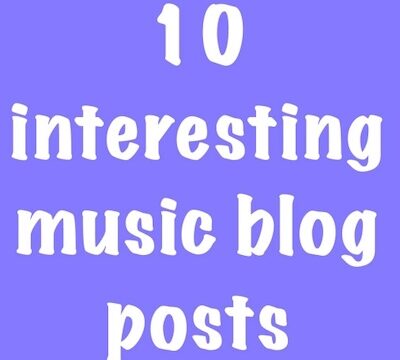 10 Interesting Music Blog Posts