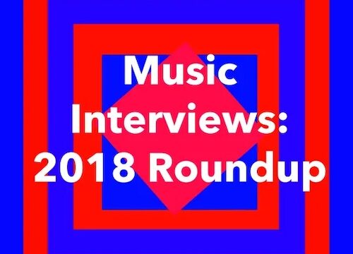 Music Interviews 2018 roundup