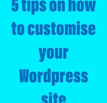 5 tips on how to customise your Wordpress site