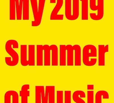 My 2019 summer of music