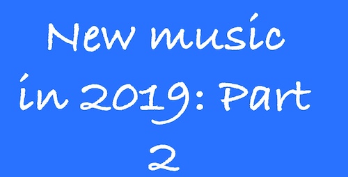 New music in 2019 - part 2