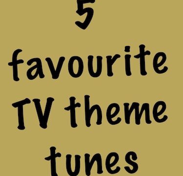 5 favourite TV theme tunes