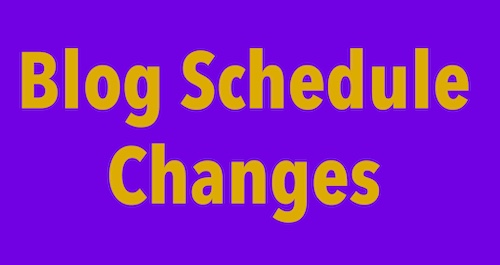 Blog schedule changes
