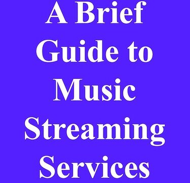 A Brief Guide to Music Streaming Services