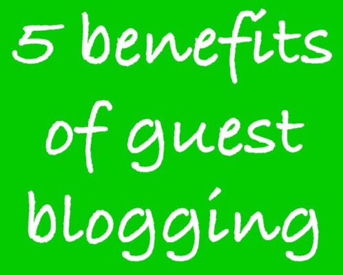 5 benefits of guest blogging
